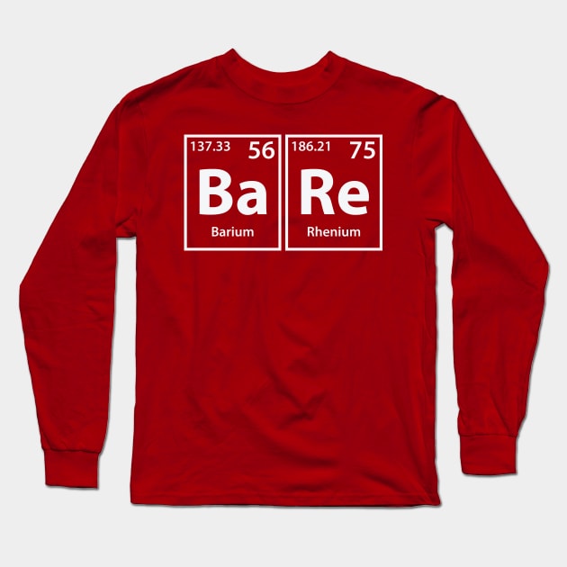 Bare (Ba-Re) Periodic Elements Spelling Long Sleeve T-Shirt by cerebrands